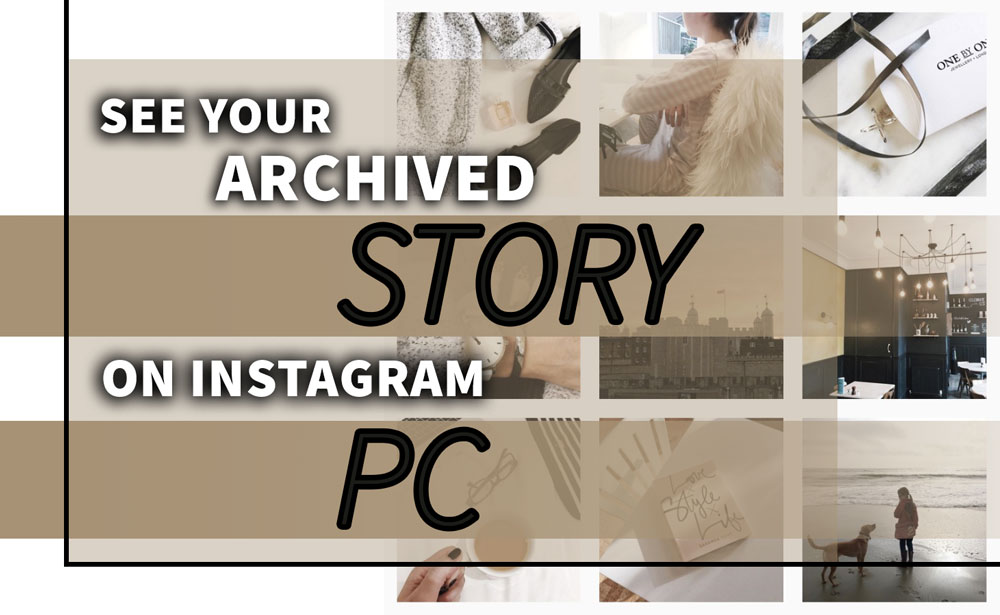 How to See Your Archived Stories on Instagram PC