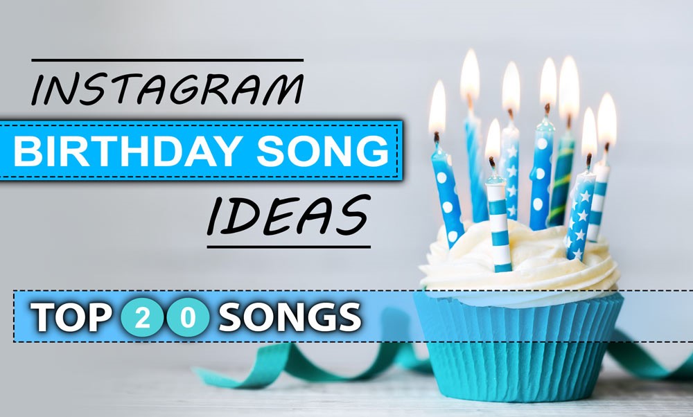 Instagram Birthday Song Ideas