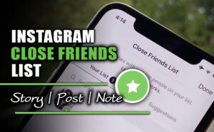 Instagram Close Friends (More Privacy on Story, Post, & Note)