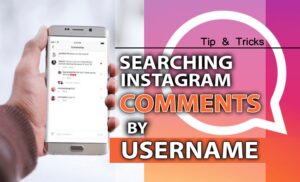 Searching Instagram Comments by Username; Tips & Tricks