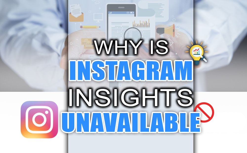 Why Is Instagram Insights Unavailable